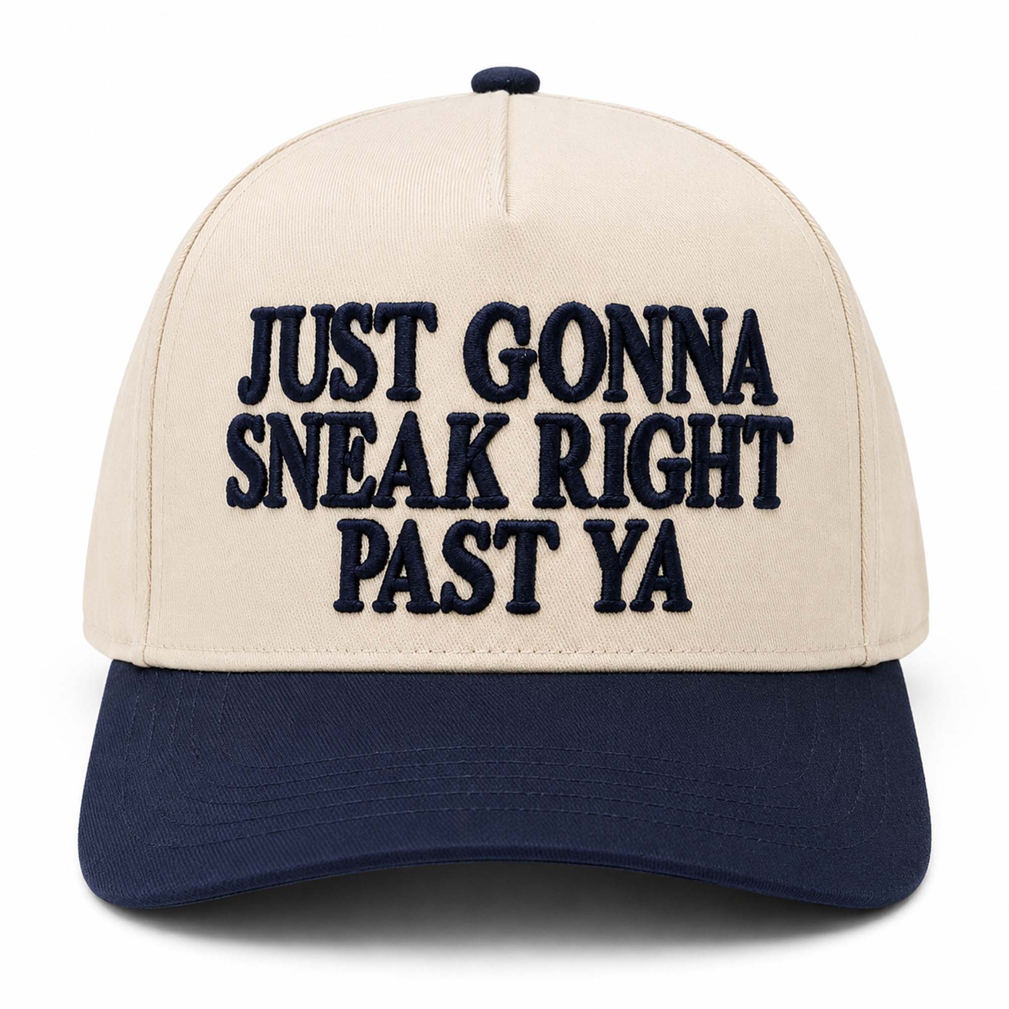 Just Gonna Sneak Right Past Ya Hat Just Gonna Sneak Right Past Ya Hat