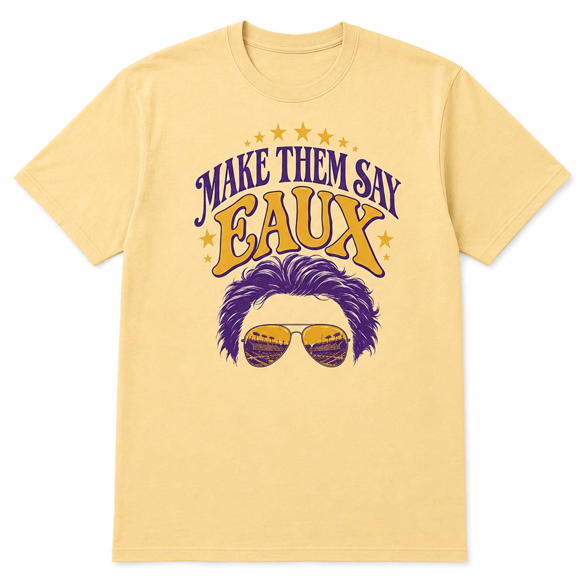 Make Them Say Eaux Shirt Make Them Say Eaux Shirt