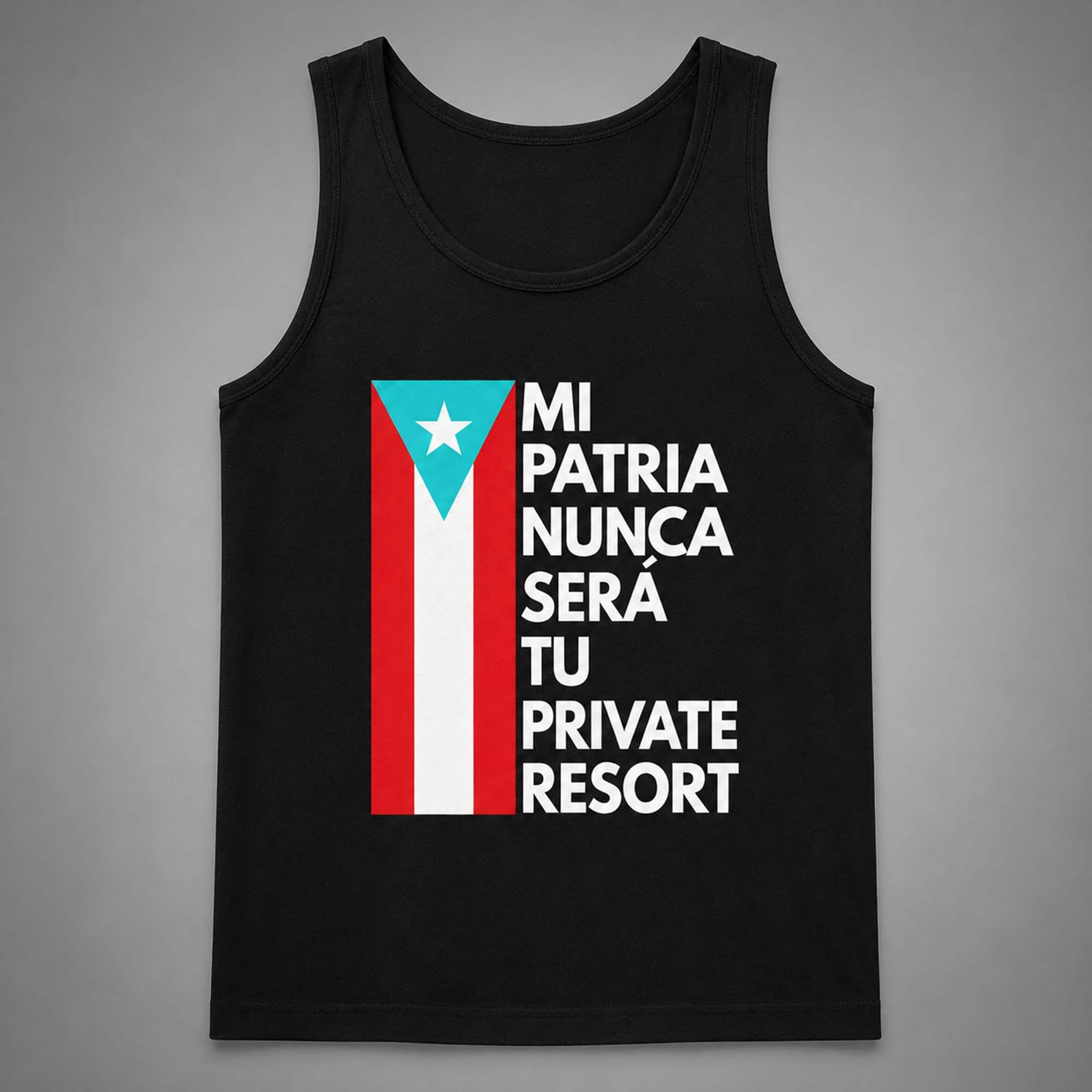 Mi Patria Nunca Sera Tu Private Resort Shirt Mi Patria Nunca Sera Tu Private Resort Shirt