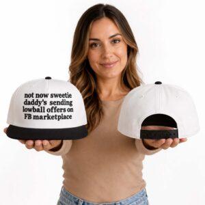 Not Now Sweetie Daddy's Sending Lowball Offers On FB Marketplace Hat2