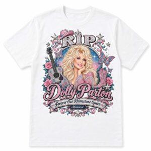 RIP Dolly Parton Forever Our Rhinestone Queen Memorial Shirt RIP Dolly Parton Forever Our Rhinestone Queen Memorial Shirt
