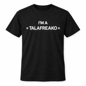2026 I'm A Talafreako Shirt