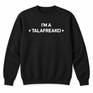 2026 I'm A Talafreako Shirt6