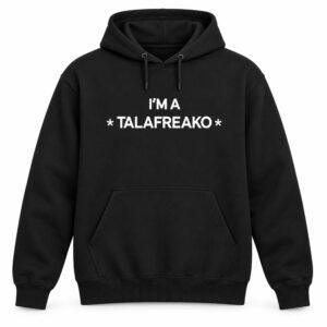2026 I'm A Talafreako Shirt7