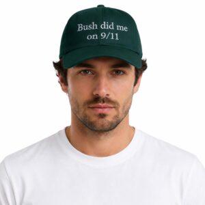 Bush Did Me On 9 11 Hat 2 Bush Did Me On 9 11 Hat23