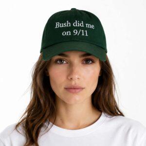 Bush Did Me On 9 11 Hat 3 Bush Did Me On 9 11 Hat5