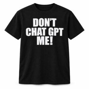 Chief Keef Don't Chat GPT Me Shirt