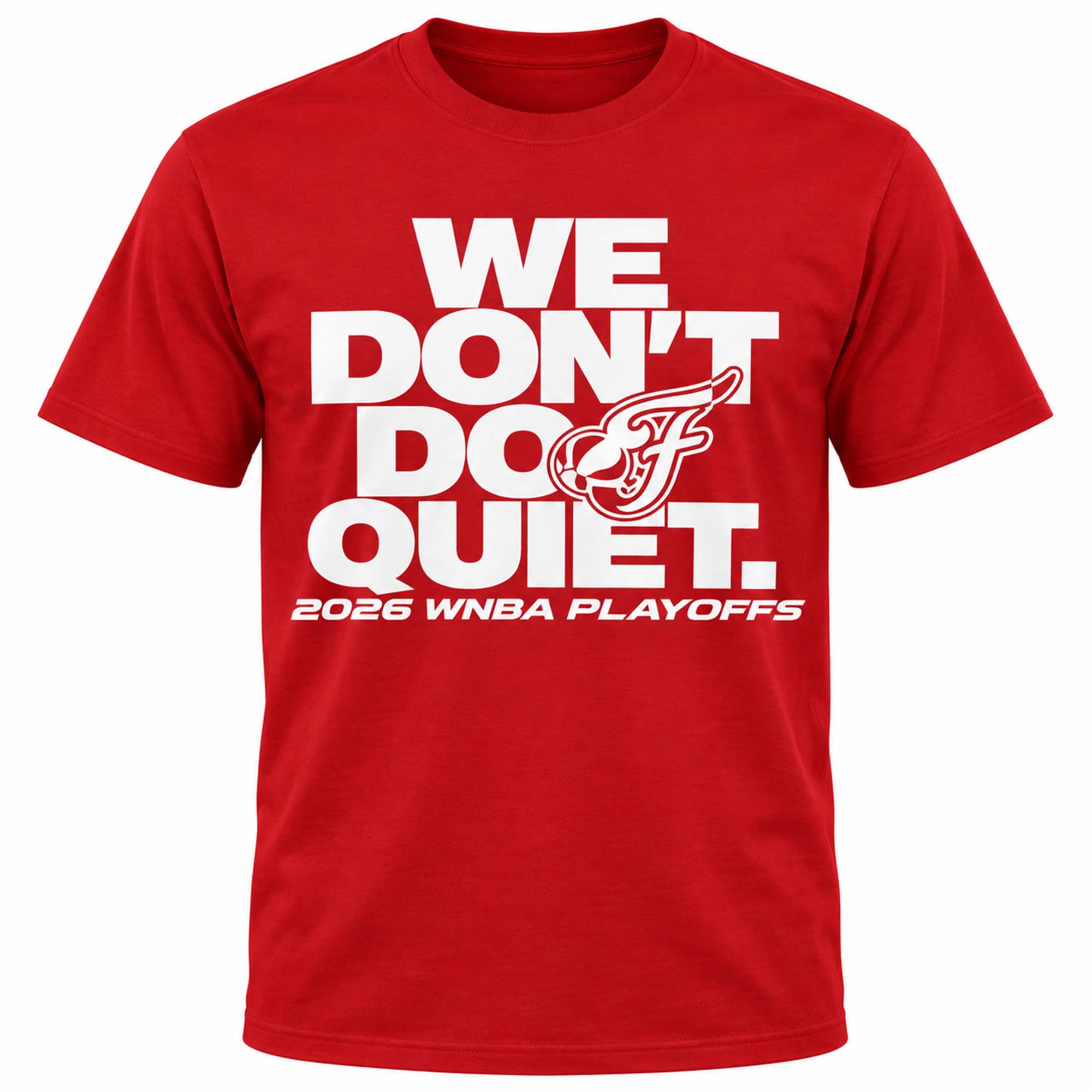 Fever We Don't Do Quiet Playoff 2026 Shirt Fever We Don't Do Quiet Playoff 2026 Shirt