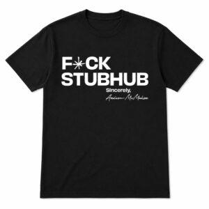 Fuck Stubhub Sincerely Shirt