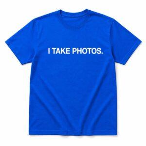 I Take Photos Shirt
