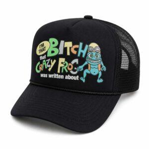 I'm That Bitch Crazy Frog Was Written About Hat