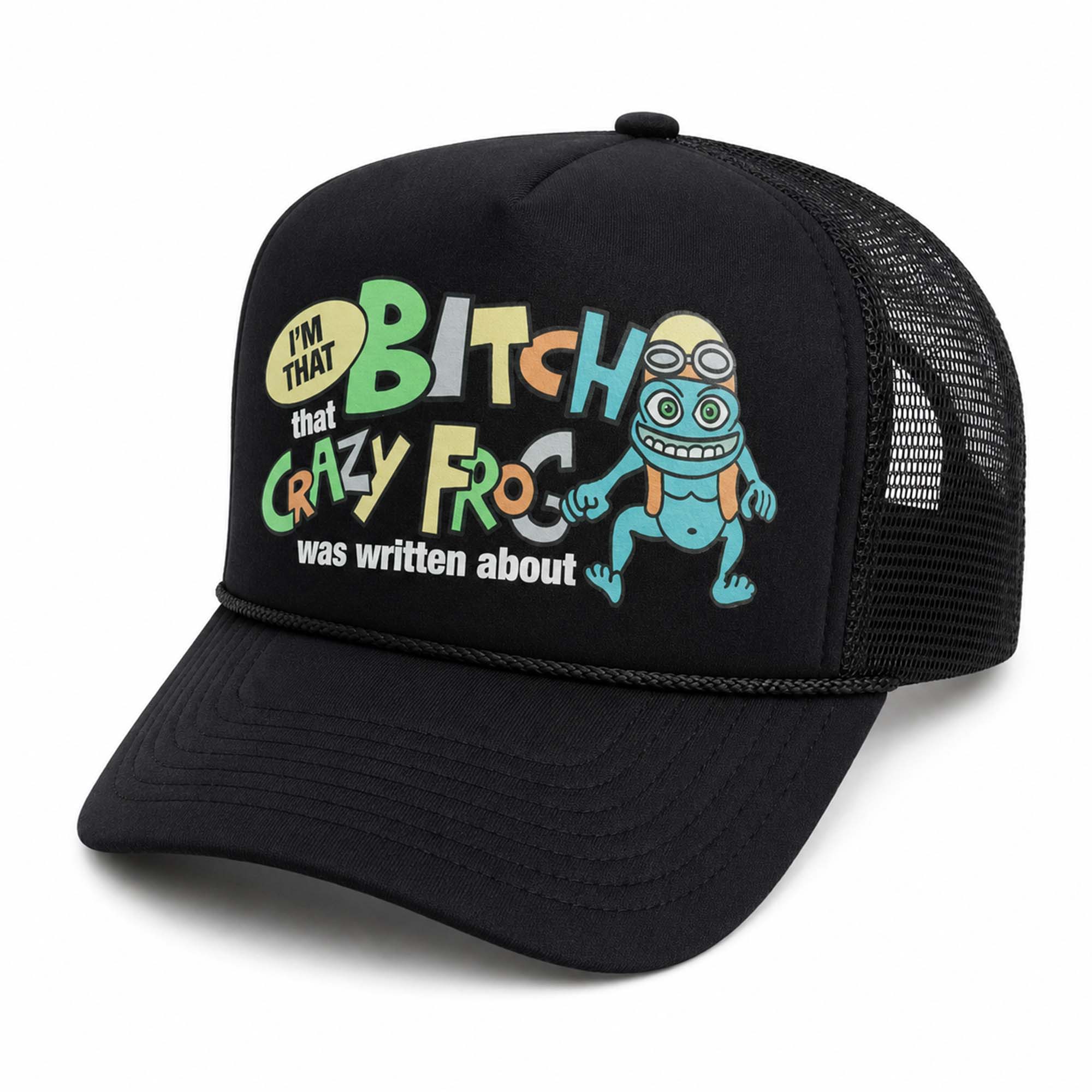 I'm That Bitch Crazy Frog Was Written About Hat I'm That Bitch Crazy Frog Was Written About Hat