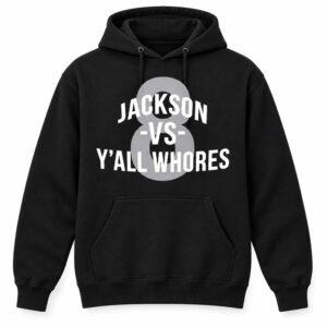 Jackson vs Y'all Whores Shirt3