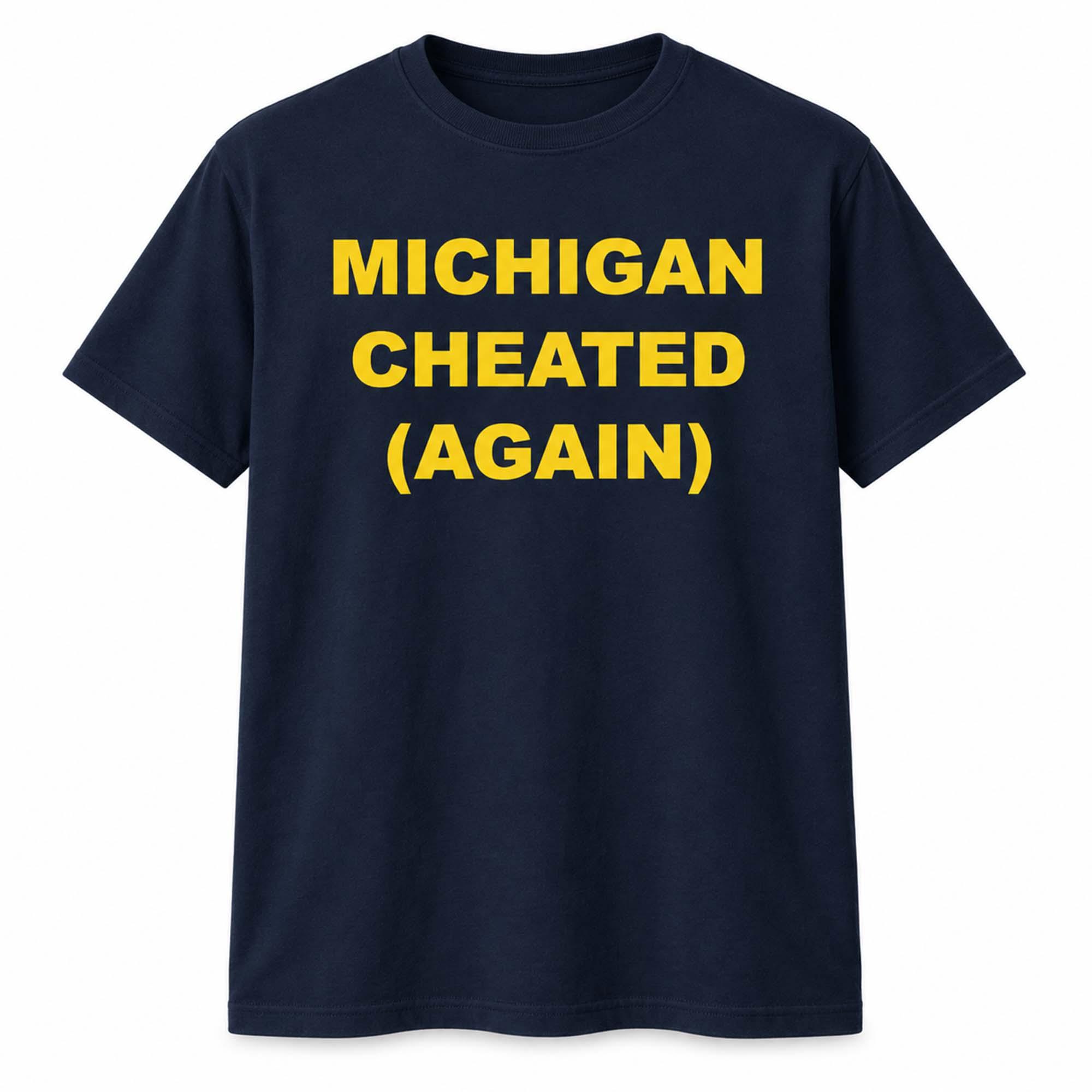 Michigan Cheated Again Shirt Michigan Cheated Again Shirt