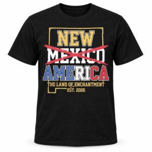 New America T Shirt New Mexico Est 2026 Political Meme Graphic Tee