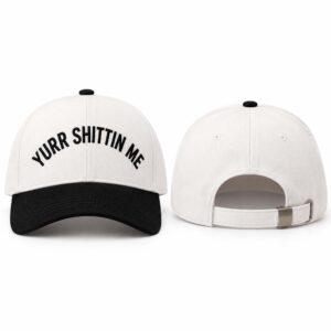 YSM Yurr Shittin Me Hat 2 YSM Yurr Shittin Me Hat1