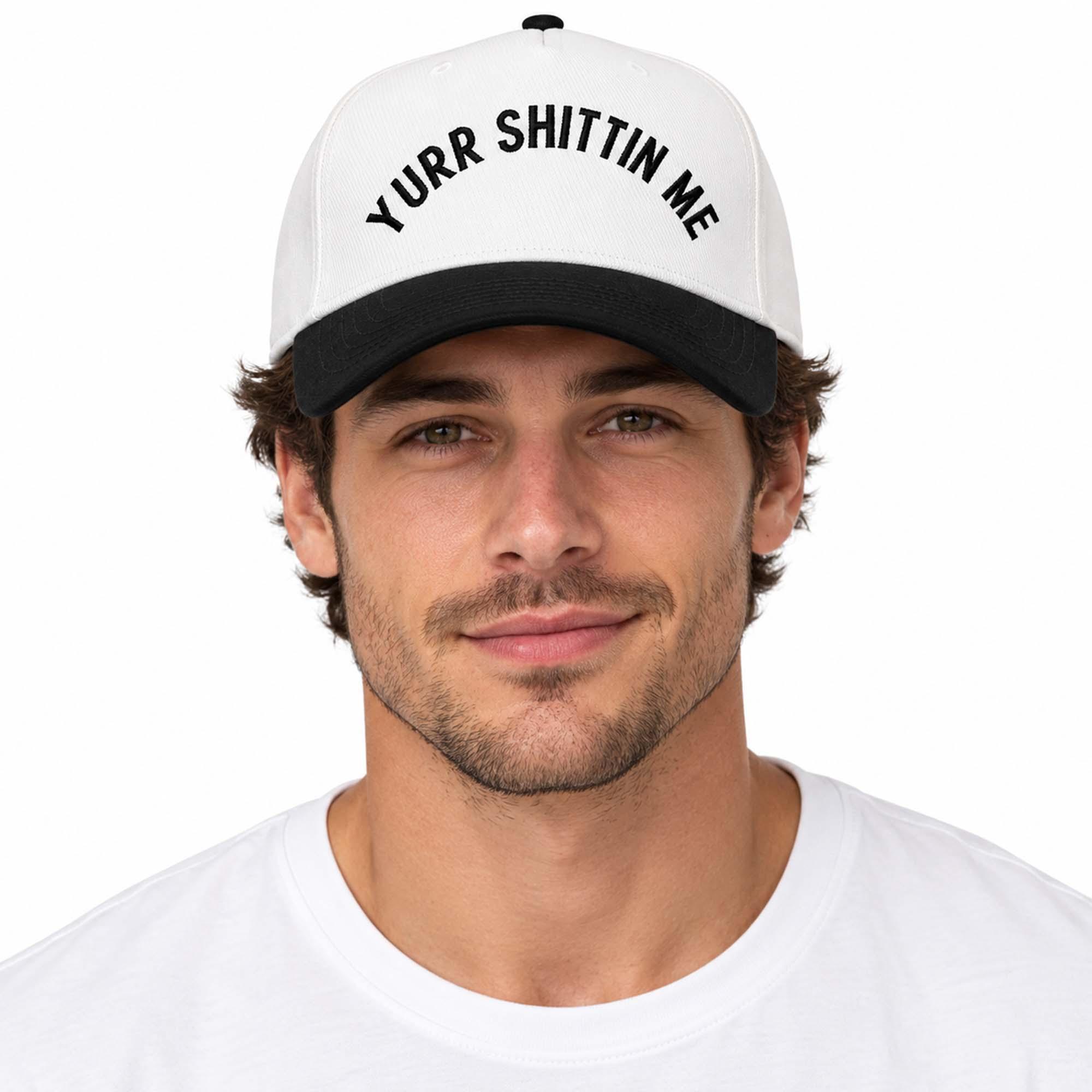 YSM Yurr Shittin Me Hat YSM Yurr Shittin Me Hat