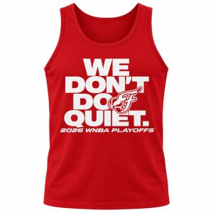 Fever We Don't Do Quiet Playoff 2026 Shirt 3 Fever We Don't Do Quiet Playoff 2026 Shirt2