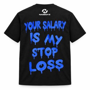 Your Salary Is My Stop Loss Nasboys Shirt